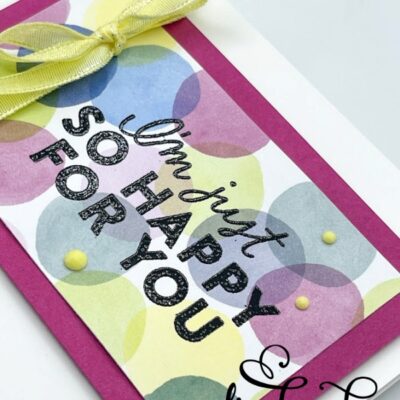 “I’m so Happy for You” Card with the Good Feelings Stamp Set