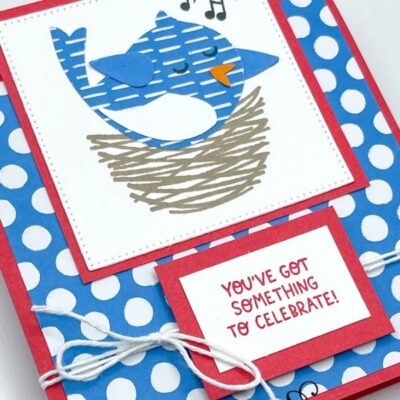 “You’ve Got Something to Celebrate” with the Sweet Songbirds Stamp Set
