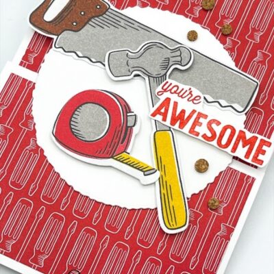 “You’re Awesome” with the Trusty Tools Stamp Set