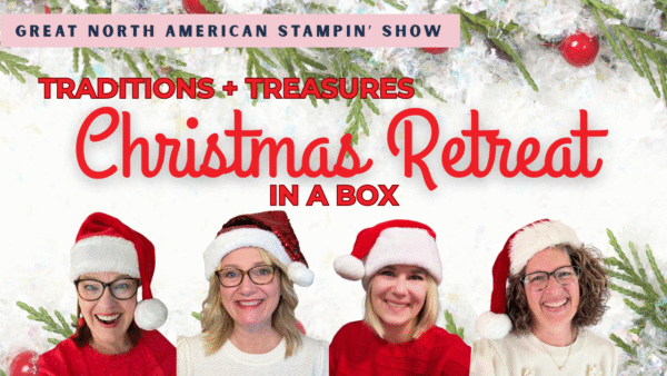 *TUTORIAL ONLY* Traditions & Treasures Christmas Retreat in a Box