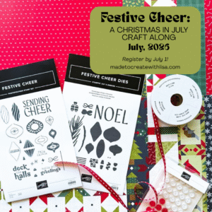 *TUTORIAL ONLY* Festive Cheer: A Christmas in July Craft Along